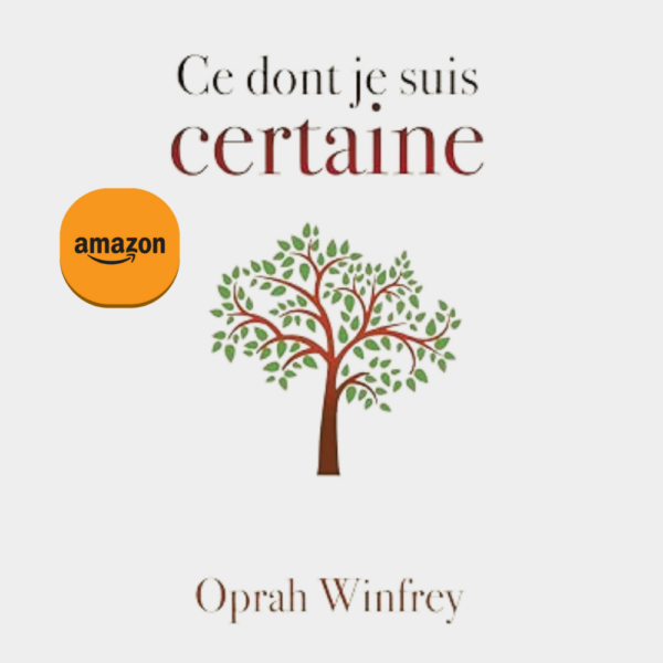 Oprah Winfrey Ce dont je suis certaine