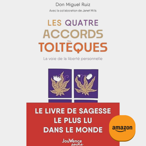 Les 4 Accords Toltèques – Don Miguel Ruiz